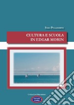 Cultura e scuola in Edgar Morin libro