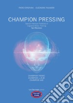 Champion pressing. Special intensive practices of cognitive motor training. Text revision libro