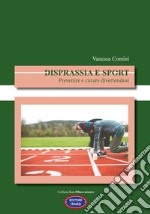 Disprassia e sport. Prevenire e curare divertendosi