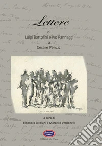 Lettere di Luigi Bartolini e Ivo Pannaggi a Cesare Peruzzi libro