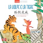 La volpe e la tigre. Con Gli astuti gabbiani. Ediz. italiana e cinese libro