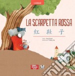 La scarpetta rossa. Ediz. italiana e cinese