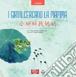 I girini cercano la mamma. Ediz. italiana e cinese libro