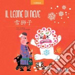 Il leone di neve. Ediz. illustrata libro