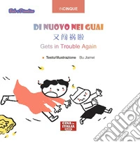 Di nuovo nei guai. Ediz. multilingue libro