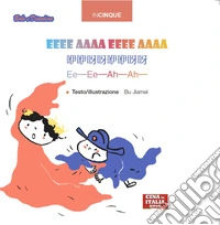 Eeee Aaaa Eeee Aaaa. Ediz. multilingue libro