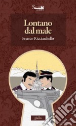 Lontano dal male libro