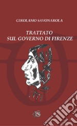 Trattato sul governo di Firenze libro