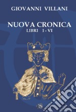 Nuova cronica. Vol. 1-6 libro