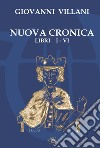 Nuova cronica. Vol. 1-6 libro di Villani Giovanni