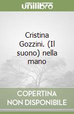 Cristina Gozzini. (Il suono) nella mano libro