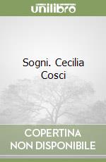 Sogni. Cecilia Cosci