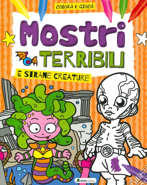 Mostri terribili e strane creature. Colora e gioca. Ediz. a colori