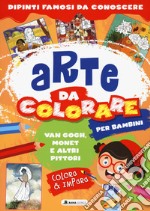 Van Gogh, Monet e altri pittori. Arte da colorare per bambini. Ediz. a colori