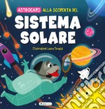 Alla scoperta del sistema solare. Astrocani. Ediz. a colori libro