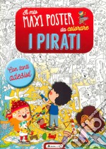 I pirati. Il mio maxiposter da colorare. Con adesivi. Ediz. illustrata