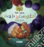 Addio paura, viva la sicurezza! Il bosco delle emozioni. Ediz. a colori libro