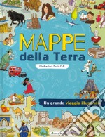 Mappe del mondo. Un grande viaggio illustrato. Ediz. a colori libro