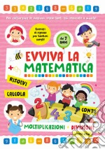 Moltiplicazioni e divisioni. Evviva la matematica