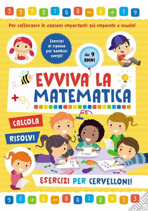 Esercizi per cervelloni. Evviva la matematica