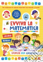 Esercizi per cervelloni. Evviva la matematica