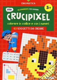 Crucipixel. Colorare in codice e con i numeri. 63 soggetti da creare. Ediz. a colori libro