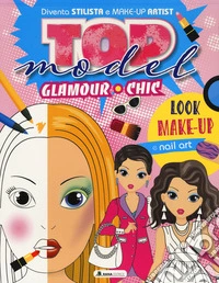 Top model glamour chic. Ediz. a colori