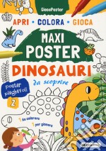 Dinosauri da scoprire. Maxi poster. Ediz. illustrata