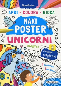 Unicorni magici. Maxi poster. Ediz. illustrata