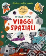 Viaggi spaziali. Sticker nello spazio. Ediz. a colori