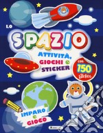 Spazio. Attività, giochi e sticker. 150 sticker. Ediz. a colori libro