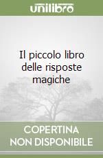 Il piccolo libro delle risposte magiche