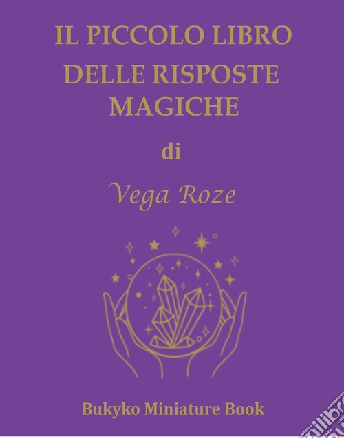 Il piccolo libro delle risposte magiche