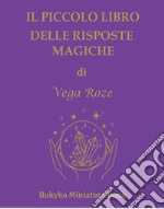 Il piccolo libro delle risposte magiche libro