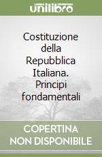 Costituzione della Repubblica Italiana. Principi fondamentali libro