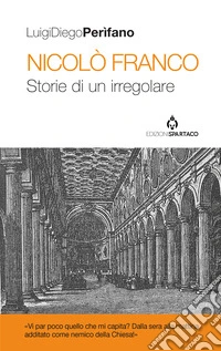 Nicolò Franco. Storie di un irregolare libro