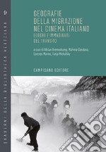 Geografie della migrazione nel cinema italiano. Luoghi e immaginari del transito