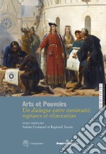 Arts et pouvoirs. Un dialogue entre continuité, ruptures et réinvention libro