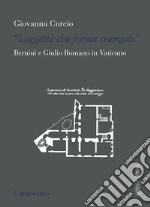«Loggetta che forma seangolo». Bernini e Giulio Romano in Vaticano