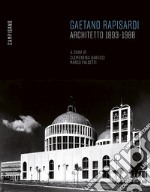 Gaetano Rapisardi. Architetto 1893-1988