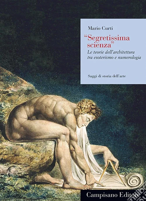 «Segretissima scienza». Le teorie dell'architettura tra esoterismo e numerologia