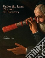 Under the Lens: The art of discovery libro