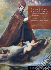 Barocco italiano in terra di Spagna. Le opere della Purissima a Salamanca libro