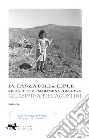 La danza della lepre. Storia dell'ultima bambina contadina libro