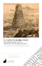 È caduta Babilonia? libro