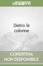 Dietro le colonne
