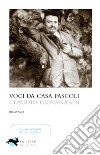 Voci da casa Pascoli libro di Giovanardi Claudio