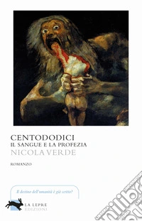 Centododici. Il sangue e la profezia libro
