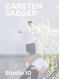 Carsten Saeger. Studio 10. Ediz. illustrata