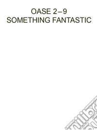 Oase 2-9. Something Fantastic. Ediz. illustrata libro